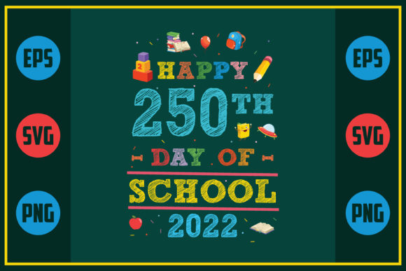 Happy 250th Day of School Graphics for Real Crafting Projects