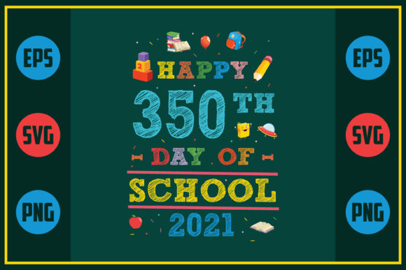 Happy 350th Day of School 2021 Graphics for Crafts and Merch
