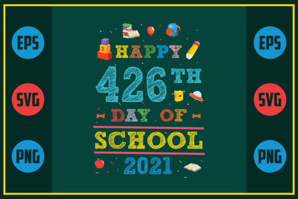 Happy 426th Day of School 2021 – A Practical Graphic Design Asset for Crafts