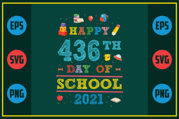 Happy 436th Day of School 2021 – A Versatile Graphics Asset for Crafts and Branding