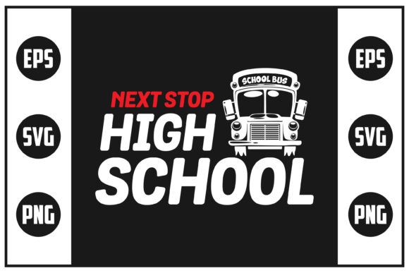 Next Stop High School: A Vibrant Graphic Design Asset for Crafts