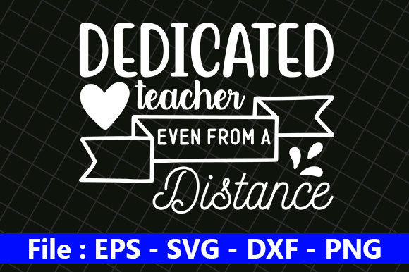 Teacher Quotes Design, Dedicated Teacher – A Versatile Graphic for Crafts and Creative Projects