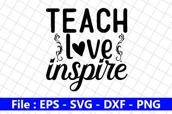 Teacher Quotes Design, Teach Love