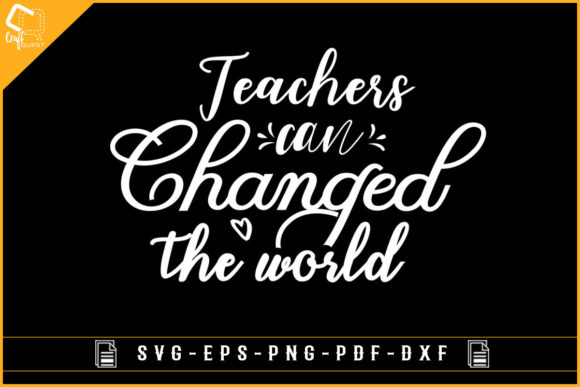 Teachers Can Change the World Tshirt SVG: A Versatile Graphic for Crafts and Local Branding